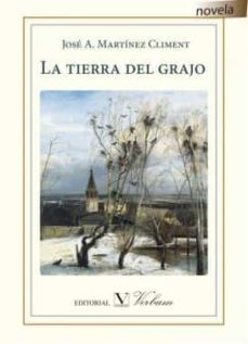 la tierra del grajo-jose a. martinez climent-9788490741573
