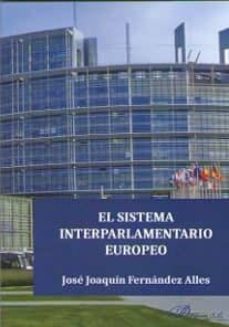 el sistema interparlamentario europeo-jose joaquin fernandez alles-9788490859773