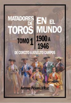 matadores de toros en el mundo. de 1900 a 2015 (ebook)-antonio picamills ruiz-9788490959473