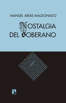 nostalgia del soberano-manuel arias maldonado-9788490979273