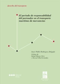 el periodo de responsabilidad del porteador en el transporte maritimo de mercancias-juan pablo rodriguez delgado-9788491230373