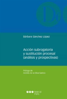 accion subrogatoria y sustitucion procesal (analisis y prospectiv as)-barbara sanchez lopez-9788491232773