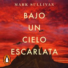 bajo un cielo escarlata (audiolibro)-mark sullivan-9788491293873