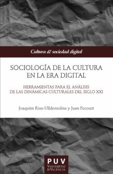 sociologia de la cultura en la era digital (ebook)-joaquim rius ulldemolins-juan pecourt gracia-9788491348573