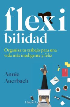 flex-ibilidad. organiza tu trabajo para una vida mas inteligente y feliz-9788491395973