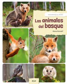 descubriendo el mundo :los animales del bosque-alexia romatif-9788491421573