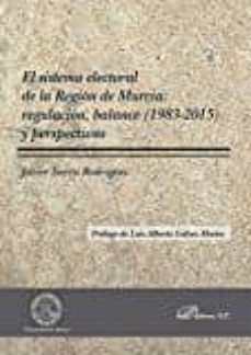 sistema electoral de la region de murcia: regulacion, balance (1983-2015) y perspectivas-javier sierra rodriguez-9788491481973