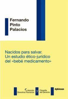 nacidos para salvar. un estudio etico-juridico del >-fernando pinto palacios-9788491482673