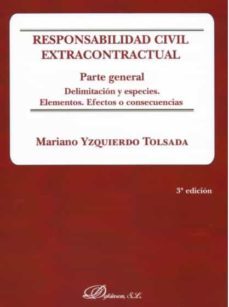 responsabilidad civil extracontractual (3ª ed.) 2017-mariano yzquierdo tolsada-9788491483373