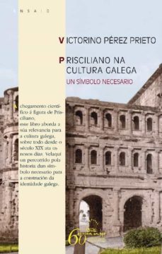 prisciliano na cultura galega. un simbolo necesario (ebook)-victorino perez prieto-9788491515173