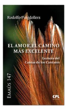 el amor, el camino mas excelente: lectura del cantar de los cantares-rodolfo puigdollers-9788491650973