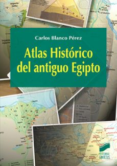 atlas historico del antiguo egipto-carlos alberto blanco perez-9788491710073