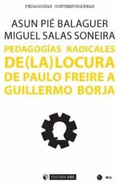 pedagogias radicales de (la) locura: de paulo freire a guillermo borja-asun pie-miguel salas soneira-9788491801573