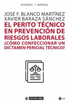 el perito tecnico en prevencion de riesgos laborales. ¿como confeccionar un dictamen pericial tecnico? (ebook)-xavier baraza sanchez-9788491809173