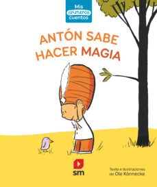anton sabe hacer magia (mis primeros cuentos) nivel 1 (prelector)-9788491829973