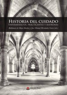 historia del cuidado. enfermero/as, practicantes y matronas (ebook)-baldomero de maya sanchez-jose manuel hernandez garre-9788491839873