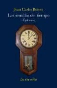 las semillas del tiempo: epifanos-juan carlos botero-9788492451173