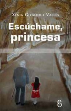 escuchame princesa-xenia giraldo i valles-9788492544073