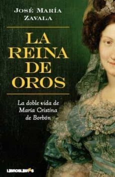 LA REINA DE OROS LA DOBLE VIDA DE MARIA CRISTINA DE BORBON JOSE