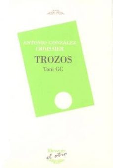 trozos-antonio gonzalez croissier-9788492877973