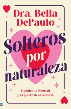solteros por naturaleza-bella depaulo-9788492917273