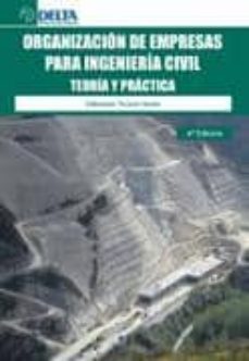 organizacion de empresas para ingenieria civil. teoria y practica-9788492954773