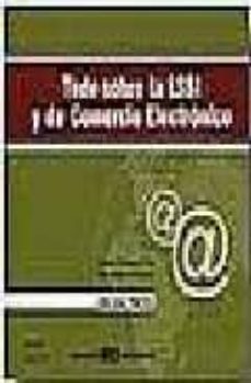 todo sobre la lssi y de comercio electronico: guia legal practica-carlos rodriguez sau-raul rubio velazquez-9788493226473