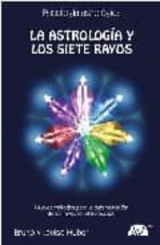 la astrologia y los siete rayos-bruno huber-louise huber-9788493279073