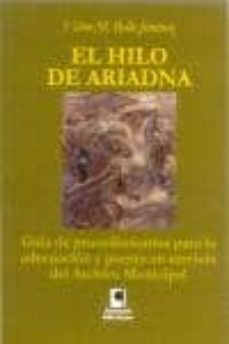 el hilo de ariadna: guia de procedimientos para la adecuacion y p uesta en servicio del archivo municipal-victor m. bello jimenez-9788493433673