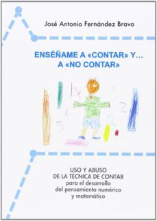 enseñame a contar y a no contar-jose antonio fernandez bravo-9788493495473