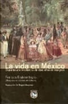 la vida de mexico-frances erskine inglis-9788493553173