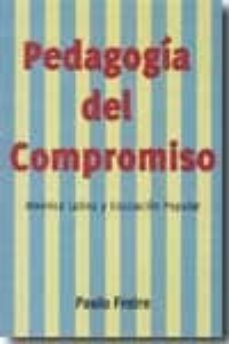 pedagogia del compromiso: america latina y educacion popular-9788493674373