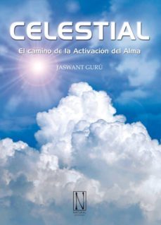 celestial: el camino de la activacion del alma-jaswant guru-9788493817473
