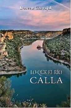 lo que el rio calla-doreen carvajal-9788494016073