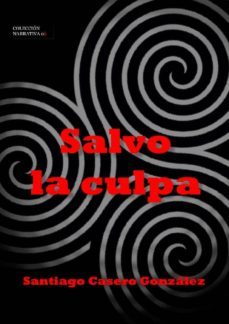salvo la culpa (ebook)-santiago casero gonzalez-9788494037573