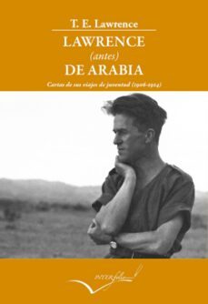 lawrence antes de arabia: cartas de sus viajes de juventud-9788494061073