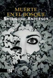 muerte en el bosque-sherwood anderson-9788494100673