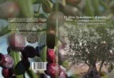 el olivo, la aceituna y el aceite-josep ramon mayoral quintana-9788494243073