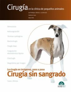 cirugia sin sangrado. cirugia en la clinica de pequeños animales-jose rodriguez gomez-9788494282973