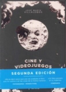 cine y videojuegos 2ª edicion-jose maria villalobos-9788494288173