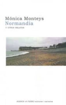 normandia y otros relatos-monica monteys pi-9788494360473