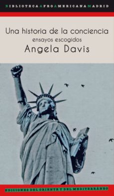 una historia de la conciencia ensayos escogidos-angela davis-9788494393273