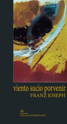 viento sucio porvenir-franz joseph-9788494503573