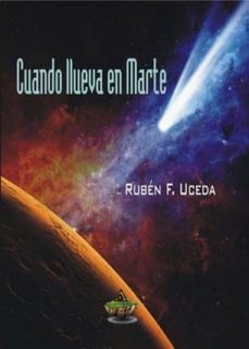 cuando llueva en marte-ruben fernandez uceda-9788494513473