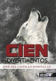 cien divertimentos-jose del castillo dominguez-9788494530173