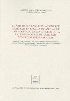 arbitro en las legislaciones de arbitraje en lengua española que han adoptado la ley modelo de la cnudmi/uncitral de arbitraje comercial internacional-9788494663673