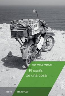 el sueño de una cosa-pier paolo pasolini-9788494686573
