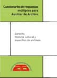 cuestionarios  de respuestas multiples para auxiliar de archivo: derecho, historia cultural y especifico de archivos-francisco javier crespo muñoz-samuel garcia arencibia-9788494760273