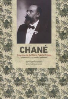 chane. o nacemento da musica popular galega-sixto gomez echemendia-alberto cancela-9788494771873