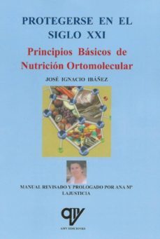 protegerse en el siglo xxi: principios basicos de nutricion ortom olecular-9788494782473